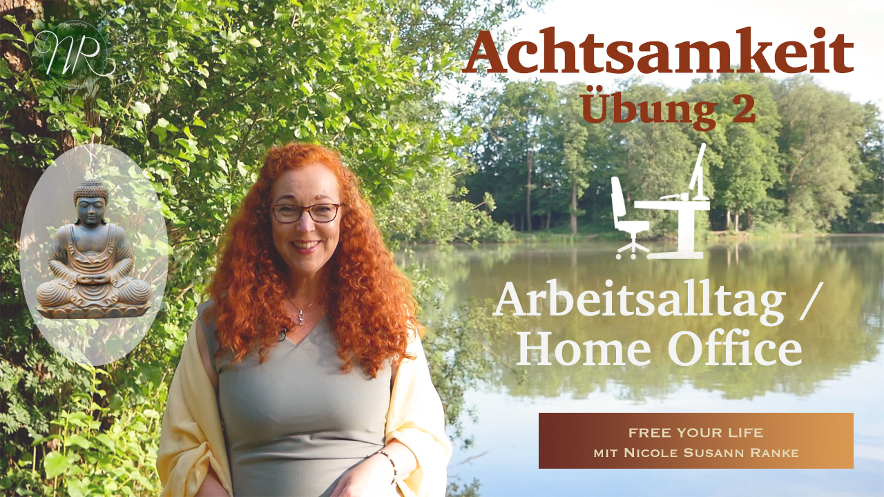 Achtsamkeit im Arbeitsalltag / Home Office